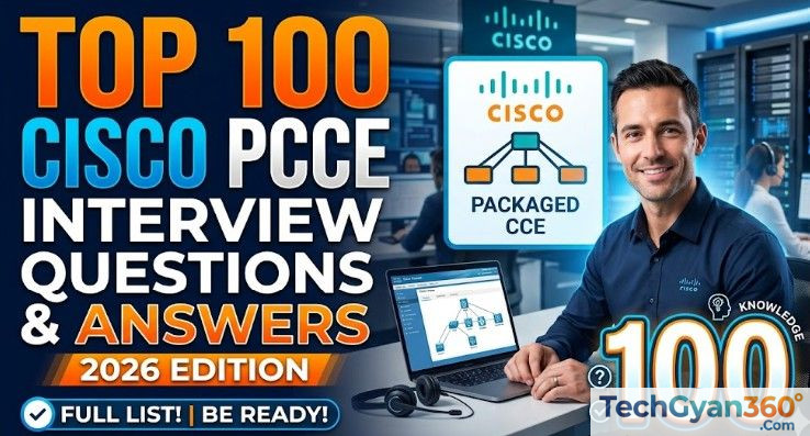 Top 100 Cisco PCCE Interview Questions and Answers (2026 Edition)
