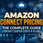 Amazon Connect Pricing The Complete Guide to Contact Center Costs, Plans & Free Calculator