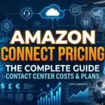 Amazon Connect Pricing The Complete Guide to Contact Center Costs, Plans & Free Calculator