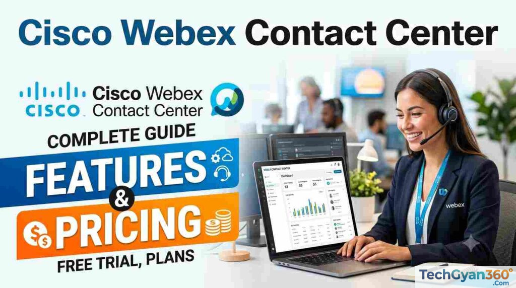 Cisco Webex Contact Center Complete Guide to Features, Pricing & Value in 2026