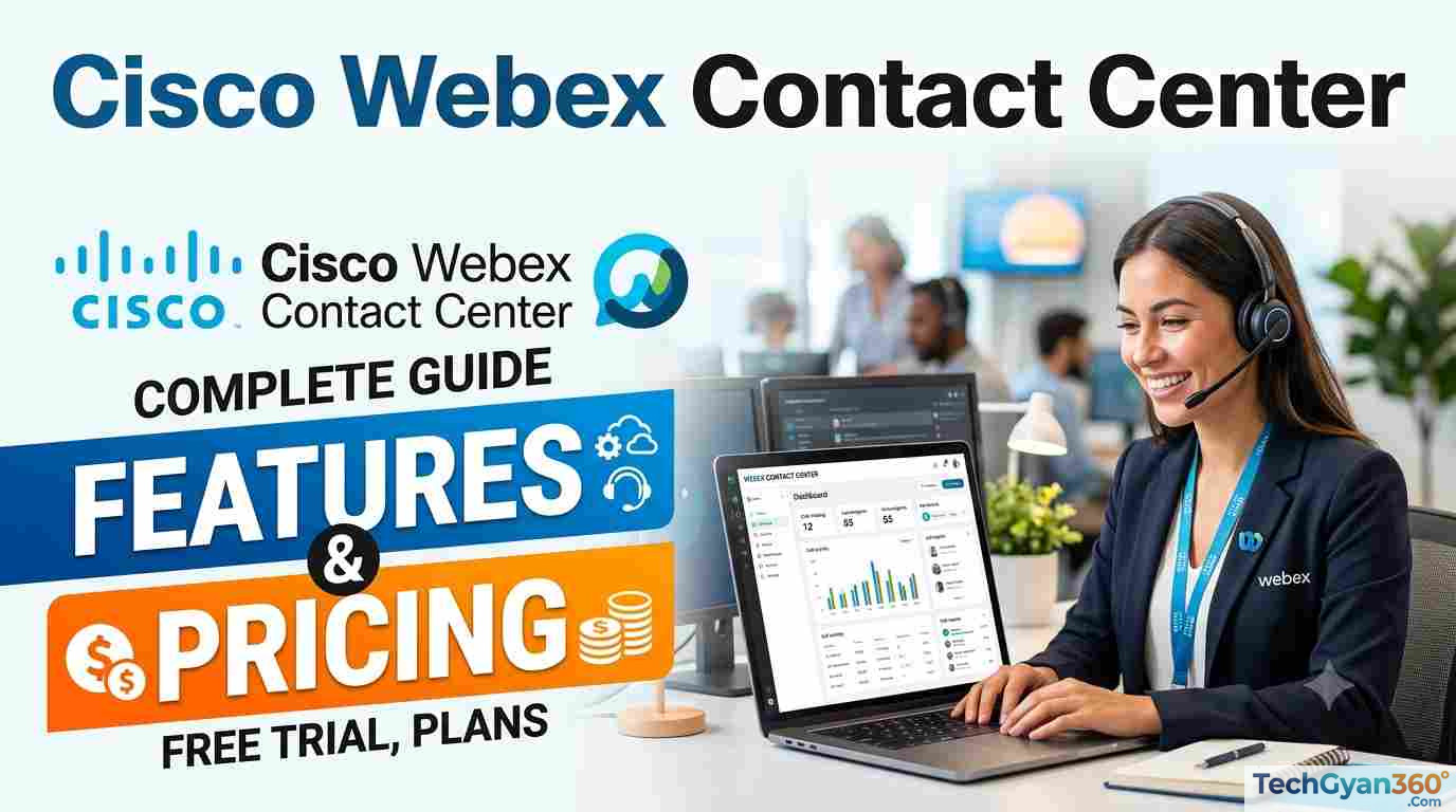 Cisco Webex Contact Center Complete Guide to Features, Pricing & Value in 2026
