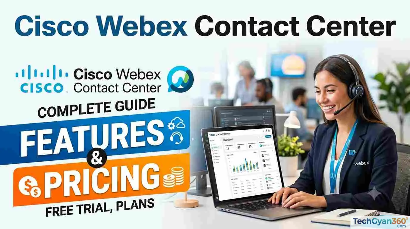 Cisco Webex Contact Center Complete Guide to Features, Pricing & Value in 2026