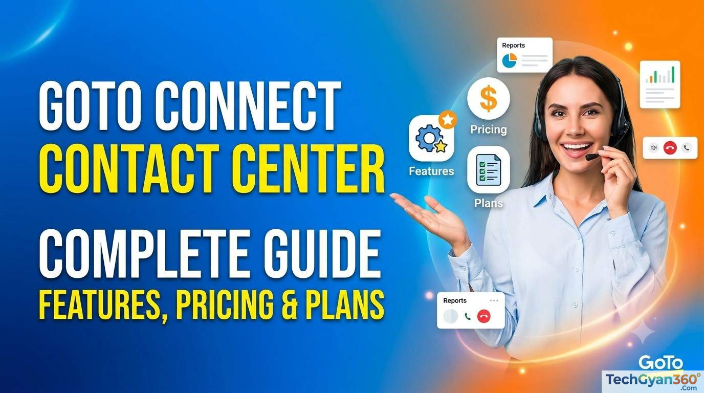 GoTo Connect Contact Center Complete Guide to Features, Pricing & Plans