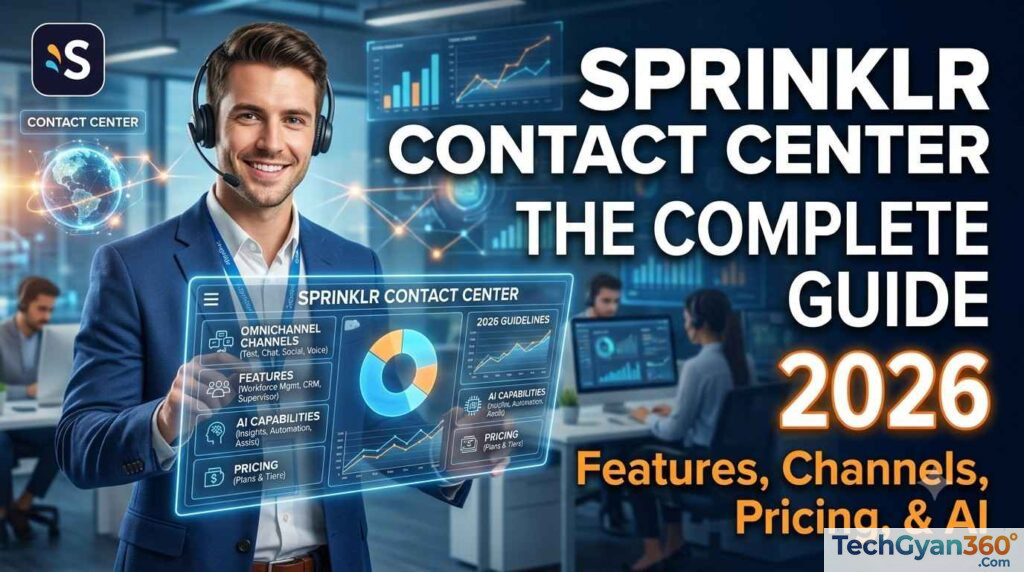 Sprinklr Contact Center The Complete Guide to Features, Channels, Pricing, and AI Capabilities (2026)