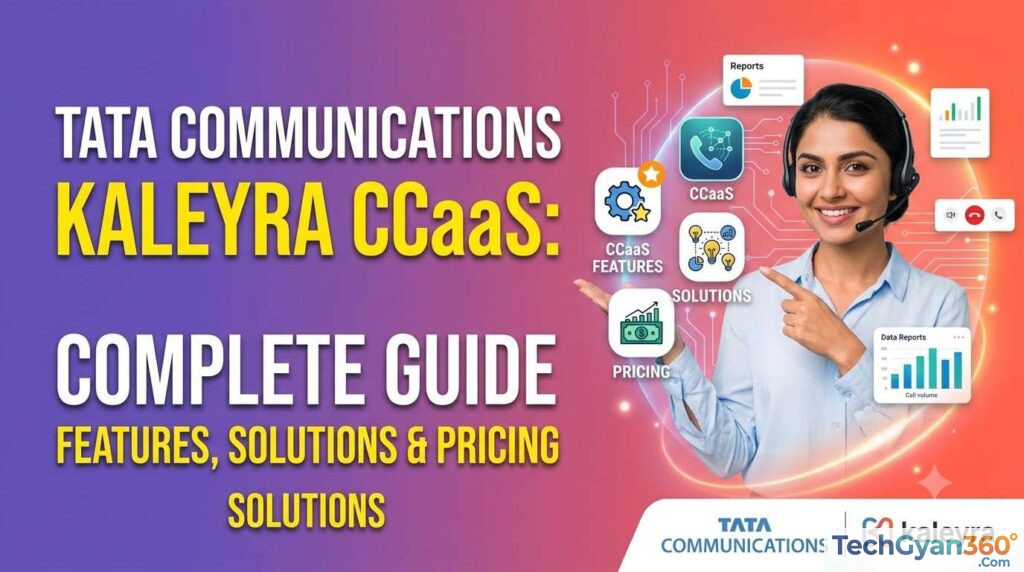 Tata Communications Kaleyra CCaaS Complete Guide to Features, Solutions & Pricing