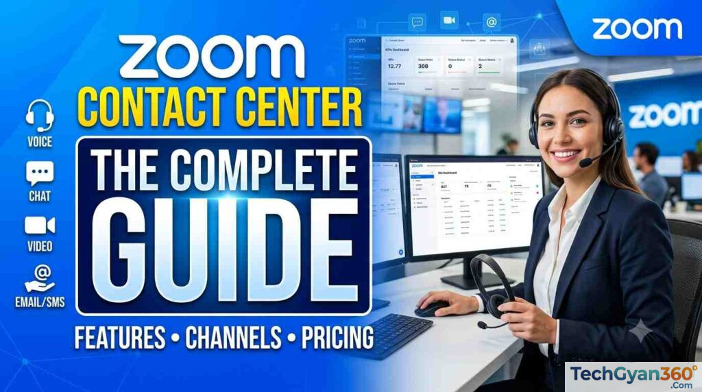 Zoom Contact Center The Complete Guide to Features, Channels, and Pricing (2026)