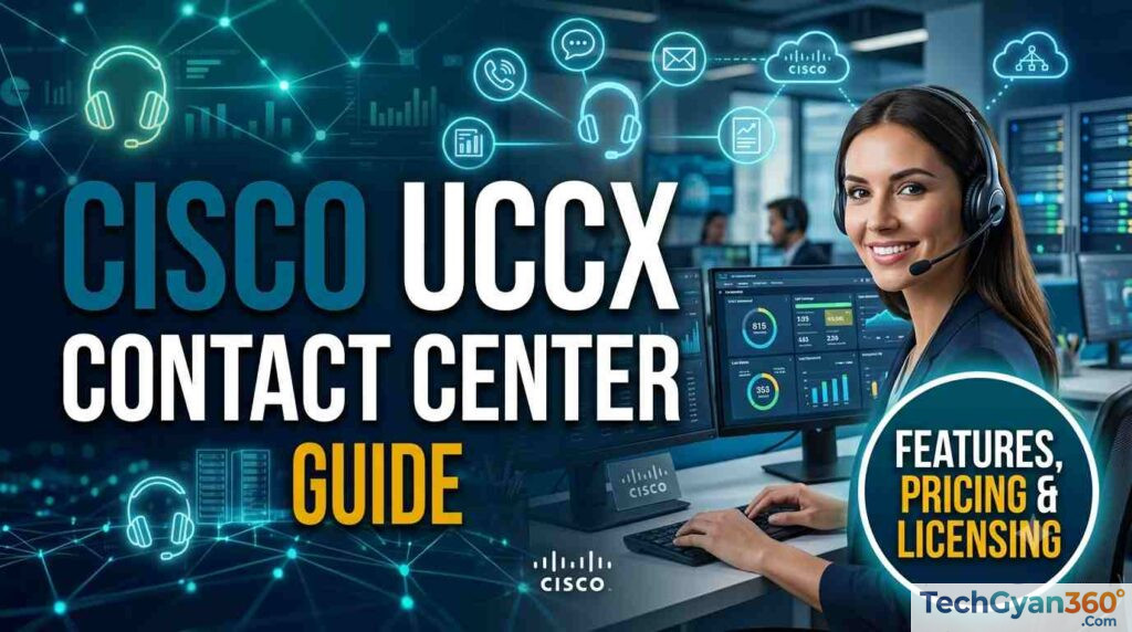 Cisco UCCX Contact Center Guide Features, Pricing & Licensing