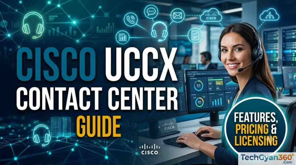 Cisco UCCX Contact Center Guide Features, Pricing & Licensing