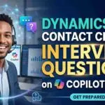 Dynamics 365 Contact Center Interview Questions on Copilot & AI