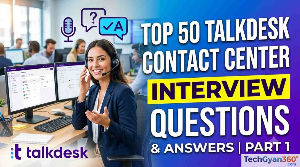 Top 50 Talkdesk Contact Center Interview Questions and Answers — Part 1