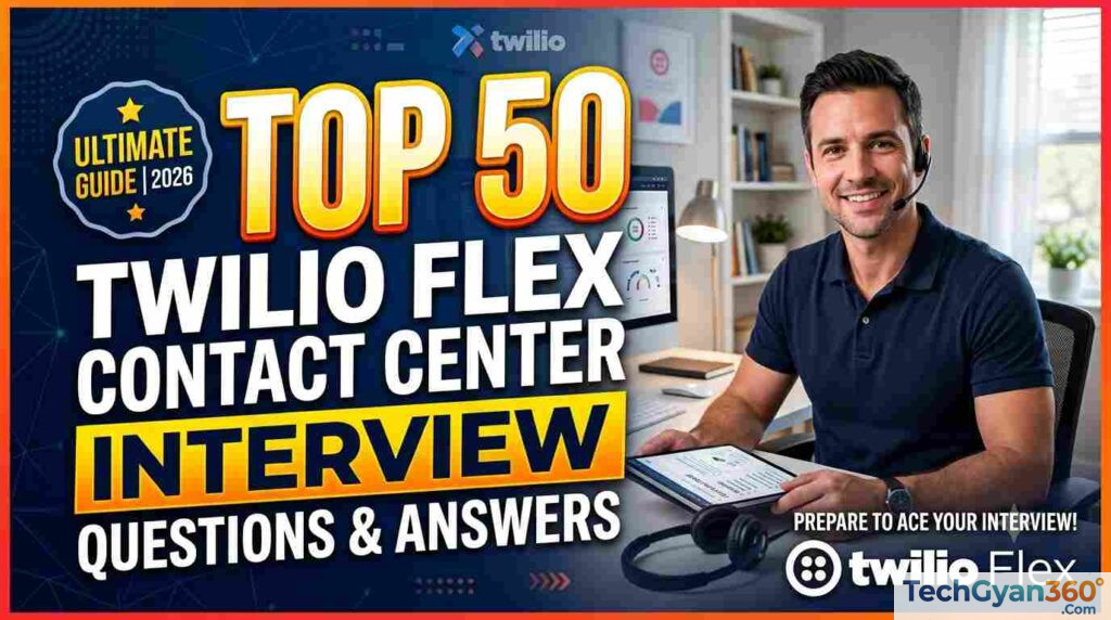 Top 50 Twilio Flex Contact Center Interview Questions and Answers