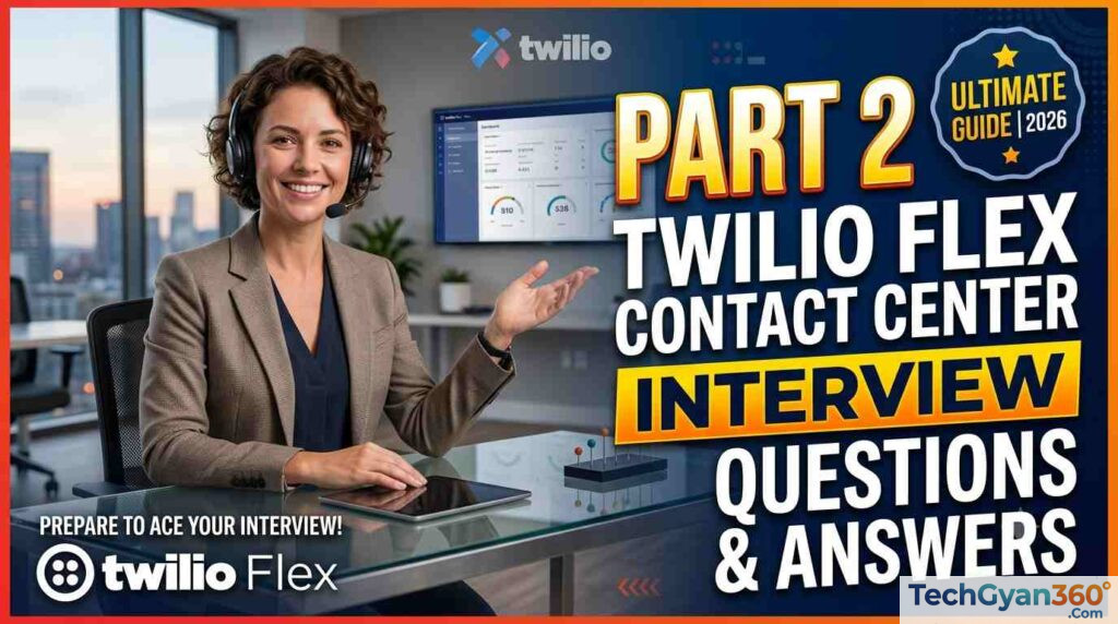 Top 50 Twilio Flex Contact Center Interview Questions and Answers — Part 2