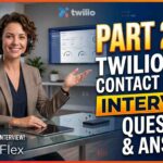 Top 50 Twilio Flex Contact Center Interview Questions and Answers — Part 2
