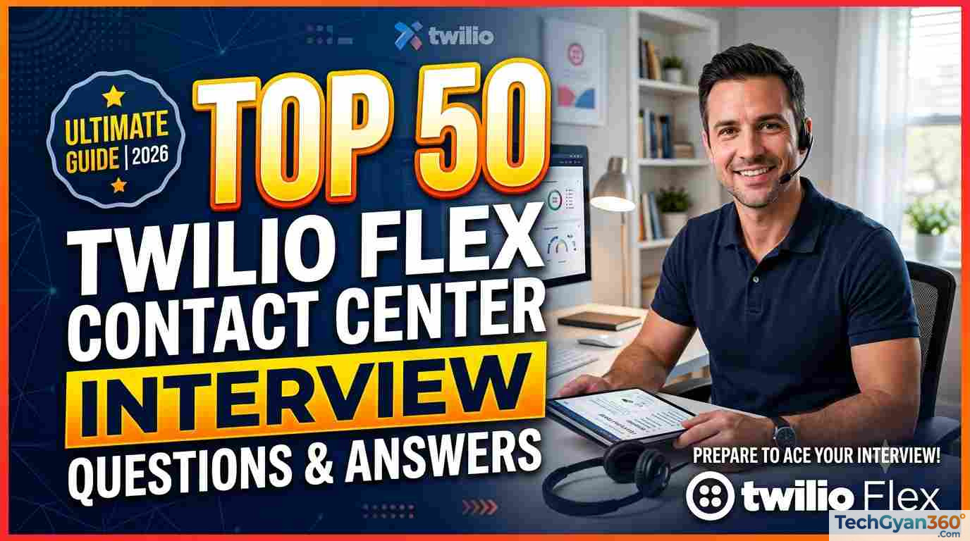Top 50 Twilio Flex Contact Center Interview Questions and Answers