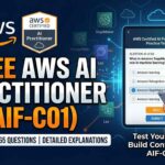 Free AWS AI Practitioner (AIF-C01) Practice Test 65 Questions with Explanations