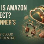 What is Amazon Connect A Beginner’s Guide to AWS’s Cloud Contact Centre