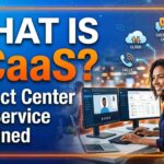 What is CCaaS Contact Center as a Service Explained